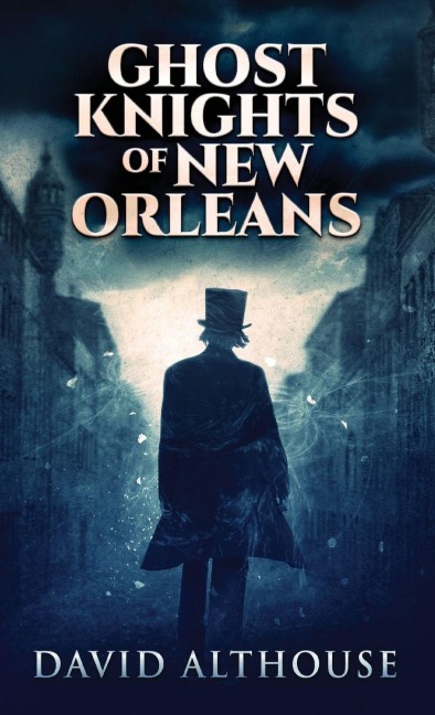 Ghost Knights Of New Orleans - David Althouse