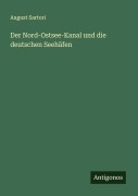 Cover-Bild zum Titel 'Der Nord-Ostsee-Kanal und die deutschen Seehäfen' von 'August Sartori'