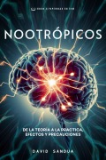 Cover-Bild zum Titel 'Nootrópicos: De la Teoría a la Práctica, Efectos y Precauciones' von 'David Sandua'