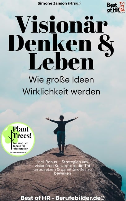Visionär denken & leben - Wie große Ideen Wirklichkeit werden - Simone Janson