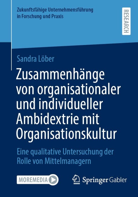 Zusammenhänge von organisationaler und individueller Ambidextrie mit Organisationskultur - Sandra Löber