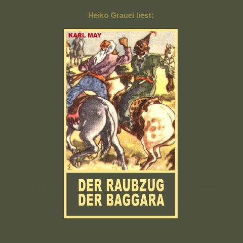 Der Raubzug der Baggara - Karl May