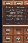 Cover-Bild zum Titel 'Public Libraries. A Treatise on Their Design, Construction, and Fittings' von 'Amian Lister Champneys'