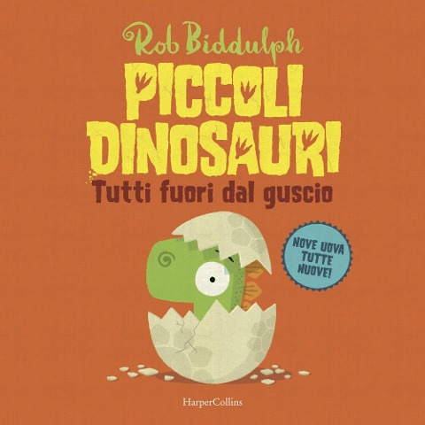 Tutti fuori dal guscio. Piccoli dinosauri - Rob Biddulph