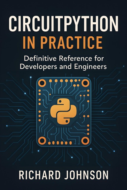 CircuitPython in Practice - Richard Johnson