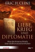 Cover-Bild zum Titel 'Liebe, Krieg und Diplomatie' von 'Eric H. Cline'