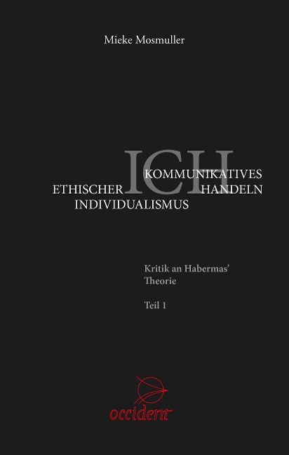 Ethischer Individualismus versus Kommunikatives Handeln - Mieke Mosmuller