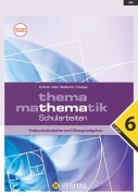 Cover-Bild zum Titel 'Thema Mathematik. Schularbeiten - 6. Klasse. Probeschularbeiten und Übungsaufgaben' von 'Anita Dorfmayr, August Mistlbacher, Wilhelm Haller, Edeltraud Schwaiger'