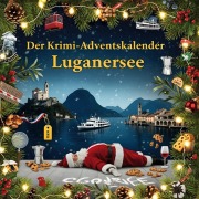 Cover-Bild zum Titel 'Der Krimi-Adventskalender Luganersee' von 'Jakob Schröder'