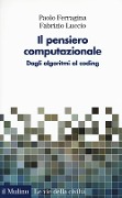 Cover-Bild zum Titel 'Il pensiero computazionale. Dagli algoritmi al coding' von 'Paolo Ferragina, Fabrizio Luccio'