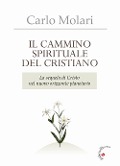 Cover-Bild zum Titel 'Il Cammino spirituale del cristiano. La sequela di Cristo nel nuovo orizzonte planetario' von 'Carlo Molari'