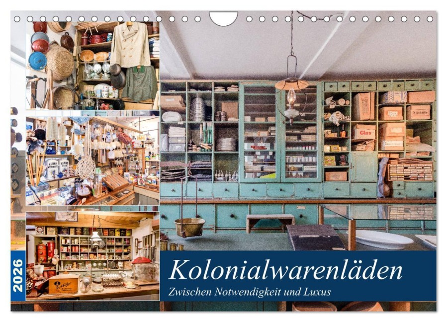 Kolonialwarenläden Zwischen Notwendigkeit und Luxus (Wandkalender 2026 DIN A4 quer), CALVENDO Monatskalender - Bodo Schmidt