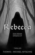 Cover-Bild zum Titel 'Rebecca - Das Böse erwacht' von 'Thomas-Michael Nitschke'