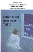 Cover-Bild zum Titel 'Hungern, um zu überleben - Willkür oder Kalkül? - Eine Hartz-IV-Überlebende erzählt' von 'Elisabeth G. Schmidt'