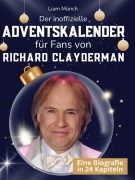 Cover-Bild zum Titel 'Der inoffizielle Adventskalender für Fans von Richard Clayderman' von 'Liam Münch'