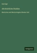 Cover-Bild zum Titel 'Altchristliche Studien' von 'Emil Egli'
