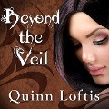 Beyond the Veil Lib/E - Quinn Loftis