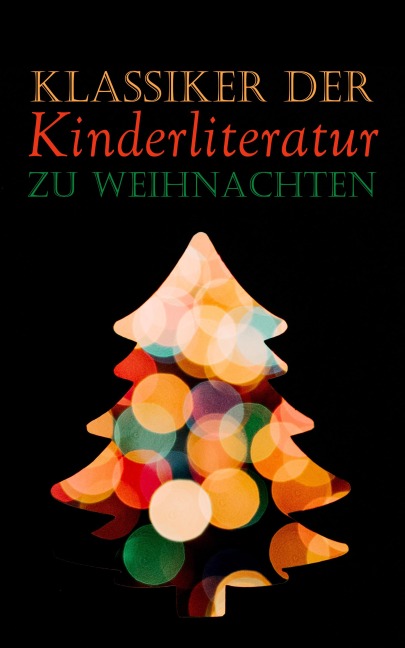 Klassiker der Kinderliteratur zu Weihnachten - Beatrix Potter, Jules Verne, Else Ury, Magda Trott, Agnes Günther