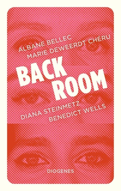 Backroom - Albane Bellec, Marie Deweerdt Chéru, Diana Steinmetz, Benedict Wells