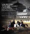 Cover-Bild zum Titel 'Viewing the Islamic Orient' von 'Pallavi Pandit Laisram'