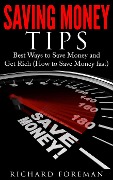 Cover-Bild zum Titel 'Saving Money Tips: Best Ways to Save Money and Get Rich (How to Save Money Fast)' von 'Richard Foreman'
