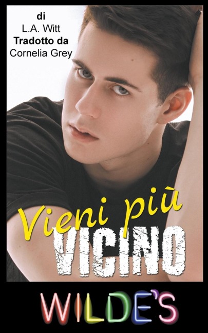 Vieni più vicino - L. A. Witt