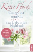 Cover-Bild zum Titel 'Cottage mit Aussicht / Eine Liebe in den Highlands' von 'Katie Fforde'