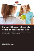 Cover-Bild zum Titel 'La nutrition en chirurgie orale et maxillo-faciale' von 'Shahid Farooq'