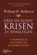 Cover-Bild zum Titel 'Über die Kunst, Krisen zu bewältigen' von 'William H. McRaven'