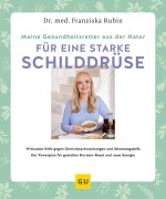 Cover-Bild zum Titel 'Meine Gesundheitsretter aus der Natur für eine starke Schilddrüse' von 'Franziska Rubin'