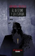 Cover-Bild zum Titel 'Destino Y La Espada' von 'Antonio Malpica'