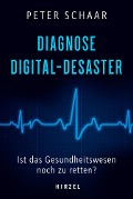 Cover-Bild zum Titel 'Diagnose Digital-Desaster' von 'Peter Schaar'