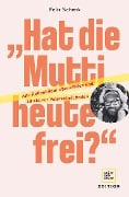 Cover-Bild zum Titel 'Hat die Mutti heute frei?' von 'Felix Schenk'