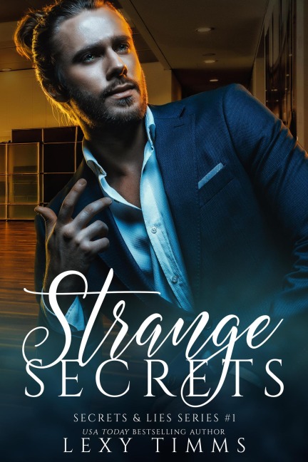 Strange Secrets (Secrets & Lies Series, #1) - Lexy Timms
