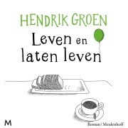 Cover-Bild zum Titel 'Leven en laten leven' von 'Hendrik Groen'