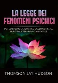 Cover-Bild zum Titel 'La legge dei fenomeni psichici. Per lo studio sistematico dell'ipnotismo, spiritismo, terapeutica mentale' von 'Thomson Jay Hudson'
