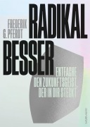 Radikal besser. - Frederik G. Pferdt