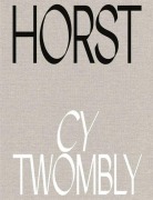 Cover-Bild zum Titel 'Cy Twombly' von 'Horst P. Horst'