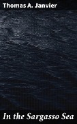 Cover-Bild zum Titel 'In the Sargasso Sea' von 'Thomas A. Janvier'