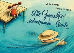 Cover-Bild zum Titel 'Wie Großvater schwimmen lernte' von 'Viola Rohner'