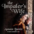 The Impaler's Wife - Autumn Bardot