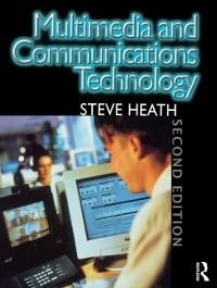 Multimedia and Communications Technology - Steve Heath