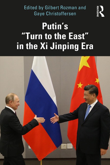 Putin's "Turn to the East" in the Xi Jinping Era - 