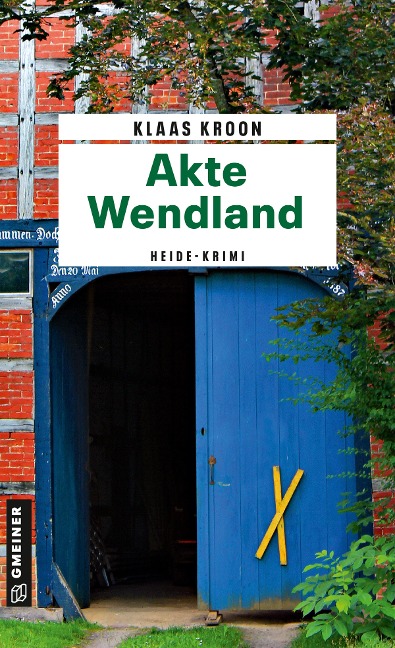 Akte Wendland - Klaas Kroon