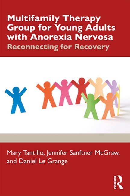 Multifamily Therapy Group for Young Adults with Anorexia Nervosa - Mary Tantillo, Daniel Le Grange, Jennifer L. Sanftner McGraw