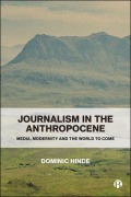 Cover-Bild zum Titel 'Journalism in the Anthropocene' von 'Dominic Hinde'