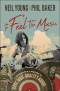 Cover-Bild zum Titel 'To Feel the Music' von 'Neil Young, Phil Baker'