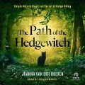 The Path of the Hedgewitch: Simple Natural Magic and the Art of Hedge Riding - Joanna van der Hoeven