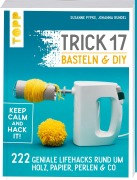 Cover-Bild zum Titel 'Trick 17 Basteln & DIY' von 'Susanne Pypke, Johanna Rundel'