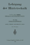 Lehrgang der Härtetechnik - Johannes Schiefer, Ernst Grün